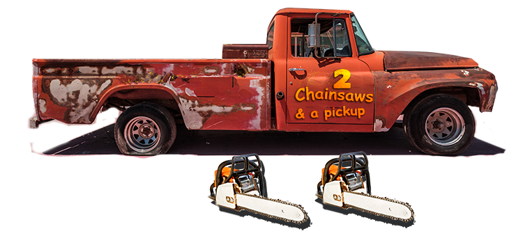 2 chainsaws and a pickup truck